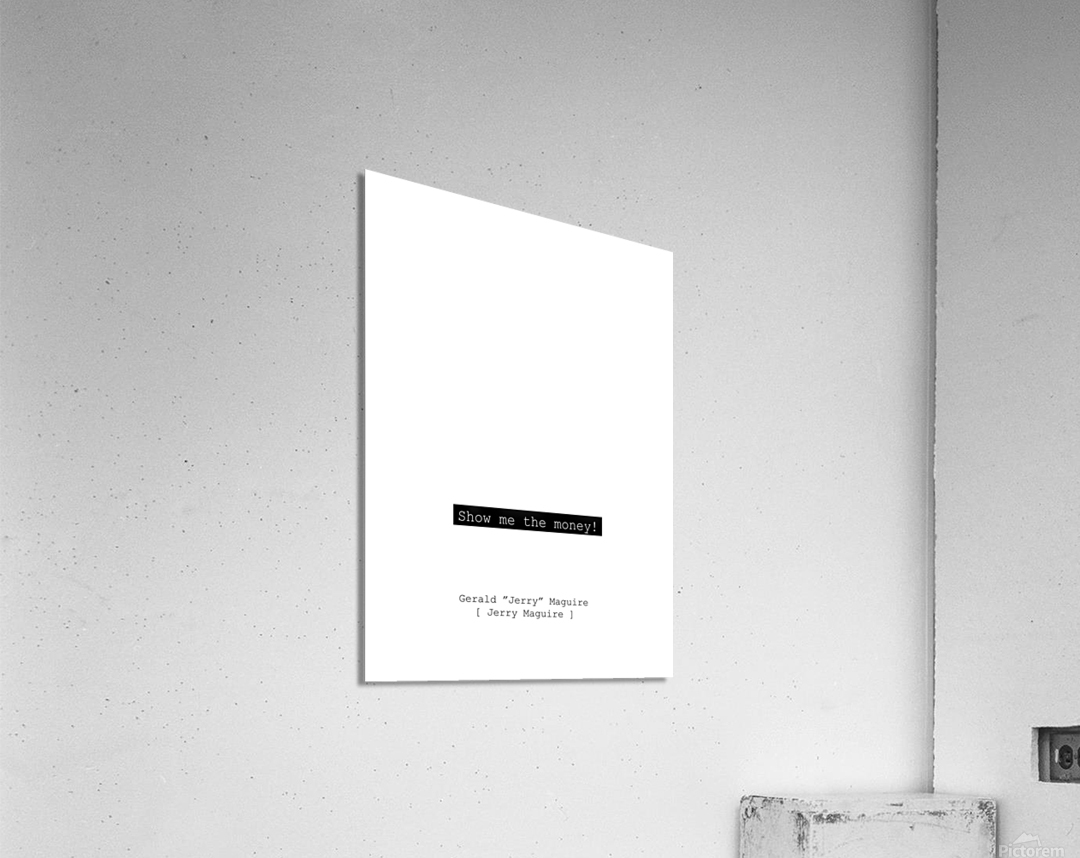 Show me the money - Jerry Maguire Acrylic Print