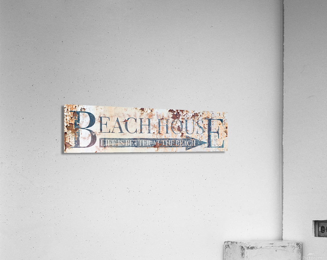 Beach House - Life is Better At The Beach Acrylic Print