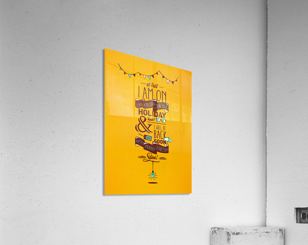 I am on Holiday Acrylic Print