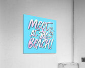 Beach Quote Pink Acrylic Print