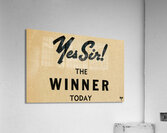 Yes Sir The Winner Today Acrylic Print