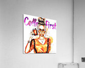Coffee First 3 - Coffee Benefits Acrylic Print