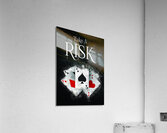 take risk Acrylic Print