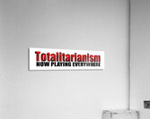Totalitarianism  Acrylic Print