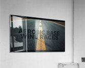 Aerobic Base Wins Races — Endurance Training Mantra Acrylic Print