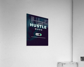 Hustle Mode: ON Acrylic Print
