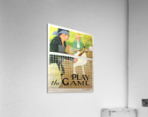 Original Health and Fitness Tennis Poster Play the Game Acrylic Print