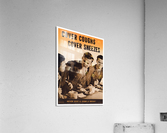 WWII Cover Coughs Cover Sbeezes Poster  Acrylic Print