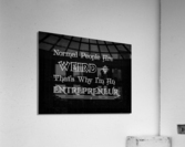 Im An Entrepreneur Because Normal People Are Weird Typography Grapic Design Artwork by Xzendor7 Acrylic Print