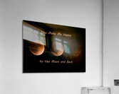You Make Me Happy Eclipse Acrylic Print