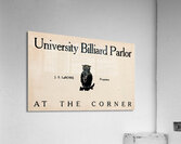 early 1900s university billiard parlor ad Acrylic Print