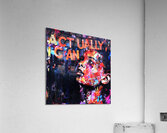 Actually I Can  Acrylic Print