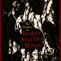 Short Film - The Haunting of Broken Shackles Mount