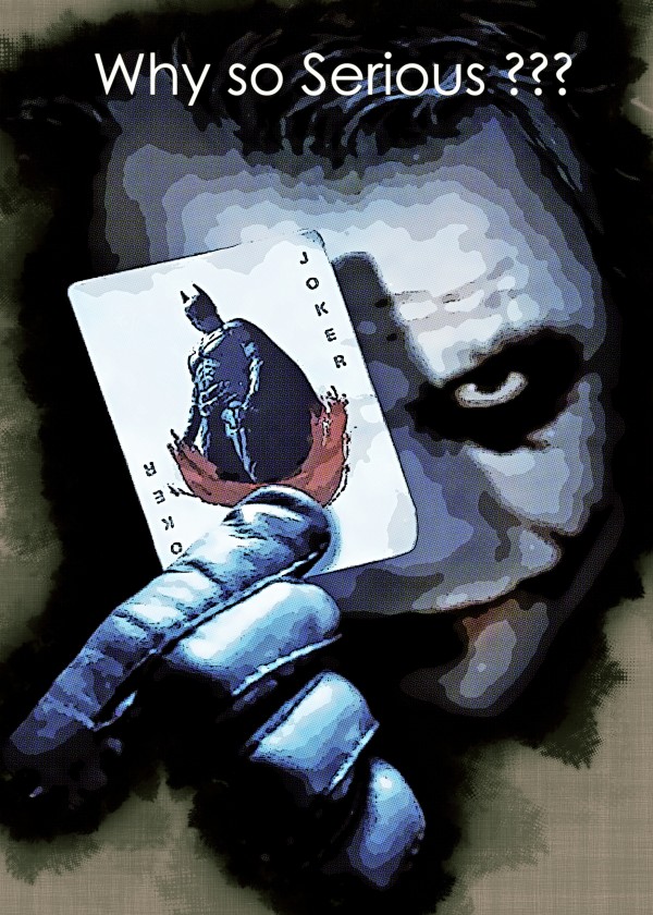 Why so Serious Print