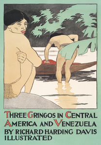 Three Gringos in Central America and Venezuela by Richard Harding Davis 1896 by Edward Penfield