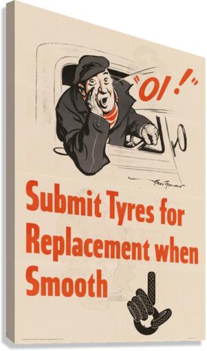 Submit Tyres for Replacement When Smooth Canvas Print