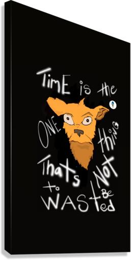 Time is Everything  Canvas Print