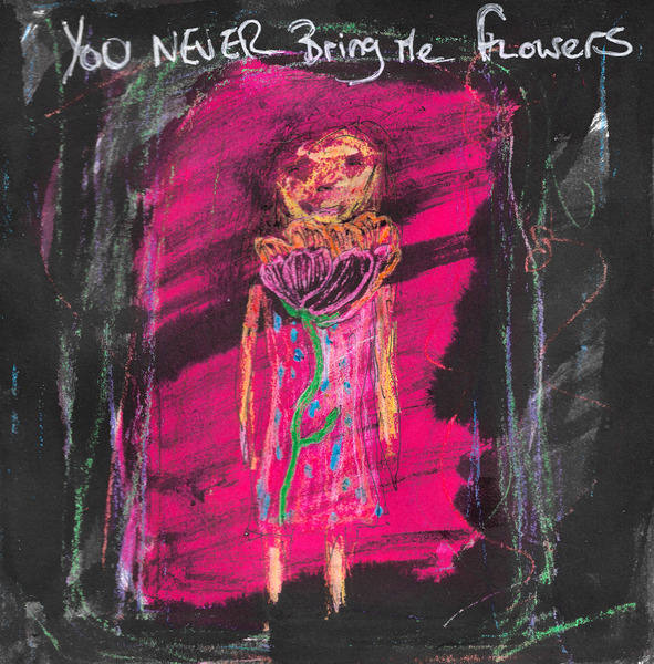 You Never Bring Me Flowers