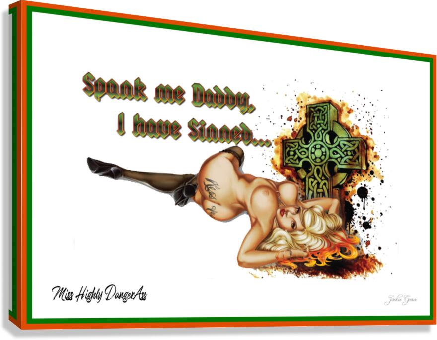 Spank Me Daddy Pin Up Miss Highly Dangerass Canvas Print