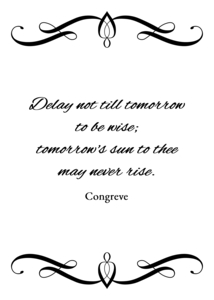 delay not wisdom