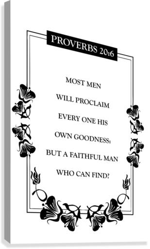Proverbs 20 6 white Canvas Print
