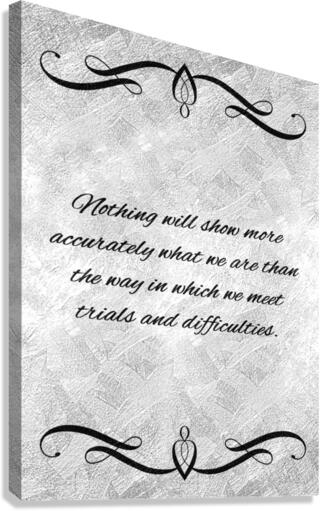 trials and difficulties silver Canvas Print