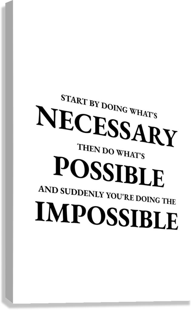 necessary possible impossible Canvas Print