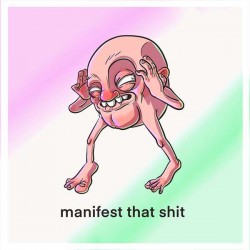Manifest it
