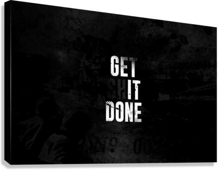 GET SH*T DONE Canvas Print