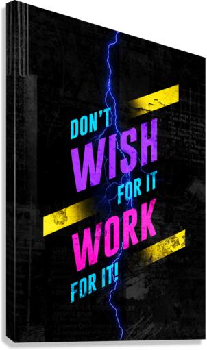WORK FOR IT Canvas Print