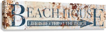 Beach House - Life is Better At The Beach Canvas Print