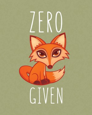 Zero Fox Given