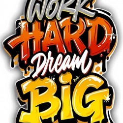 work heard dream big 