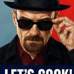 Let’s Cook Breaking Bad Poster – Polygonal Art Style Wall Print