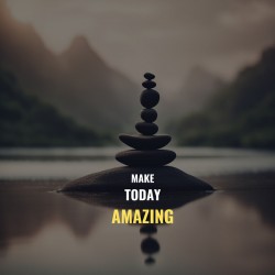 Make Today Amazing