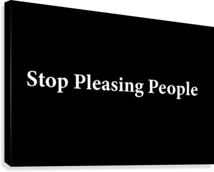 Stop Pleasing People 2 Canvas Print