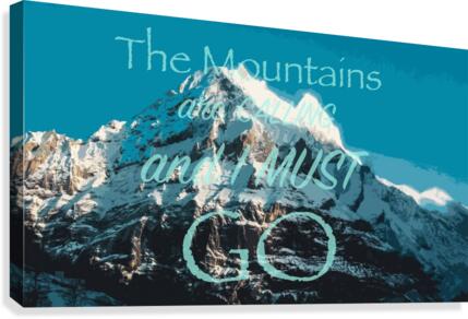 The Mountains are Calling Canvas Print