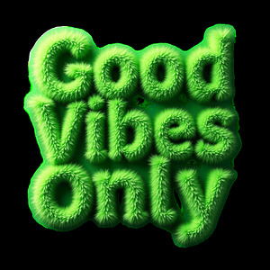 Good Vibes Only 
