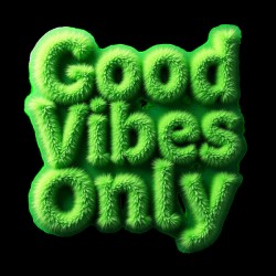Good Vibes Only 