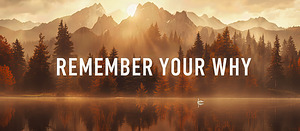 Remember Your Why The Still Strength Within