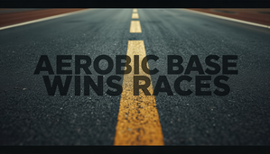 Aerobic Base Wins Races — Endurance Training Mantra