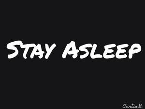 Stay Asleep