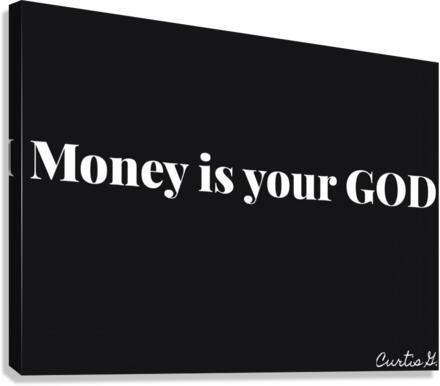 Money Is Your God Canvas Print