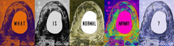 What Is Normal Anyway by Rana Obaid