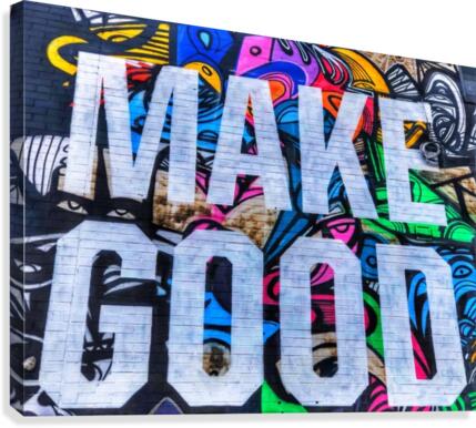 Make Good  Canvas Print