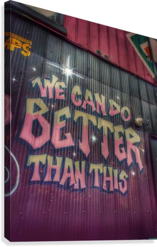 Better Than This  Canvas Print