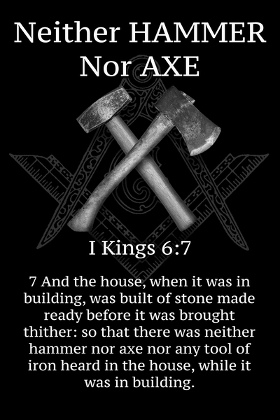 Neither Hammer Nor Ax - Masonic Verse  | I Kings 6:7 by S D Rivers