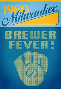 1980 Milwaukee Brewer Fever Art