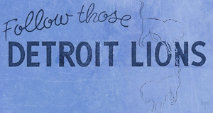 Follow Those Detroit Lions