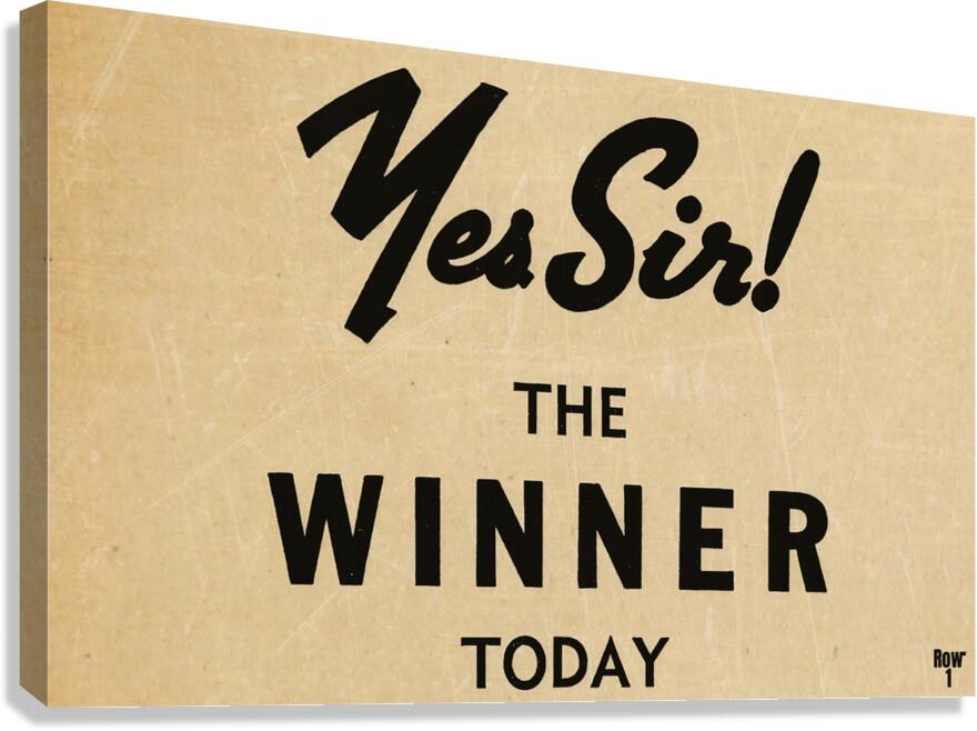Yes Sir The Winner Today Canvas Print